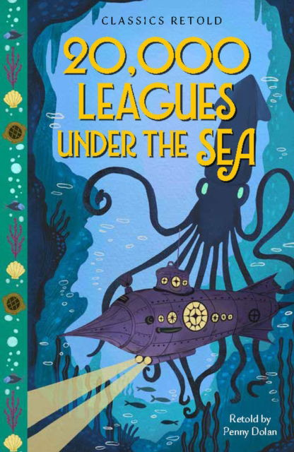 Cover for Penny Dolan · Classics Retold: 20,000 Leagues Under the Sea - Classics Retold (Hardcover Book) (2026)