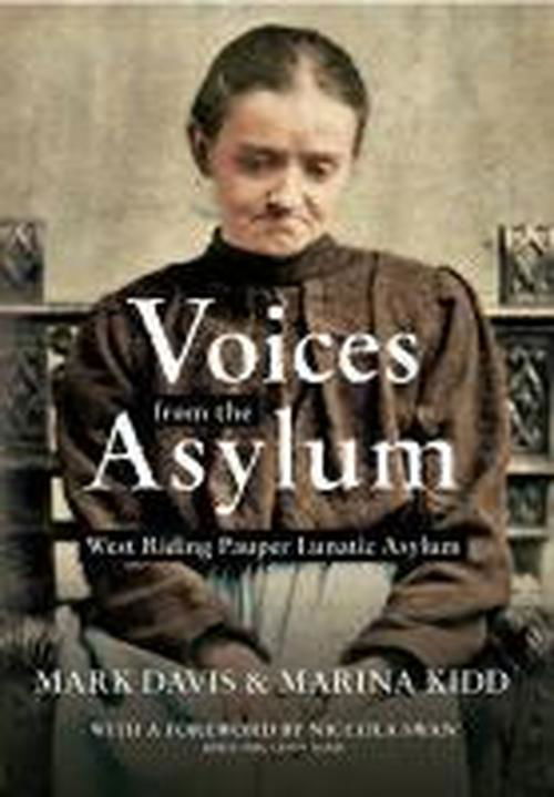 Cover for Mark Davis · Voices from the Asylum: West Riding Pauper Lunatic Asylum (Paperback Book) (2013)