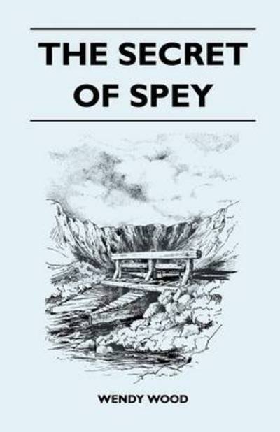 Cover for Wendy Wood · The Secret of Spey (Paperback Bog) (2010)