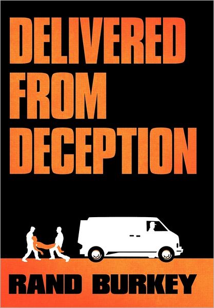 Cover for Rand Burkey · Delivered from Deception (Hardcover Book) (2011)