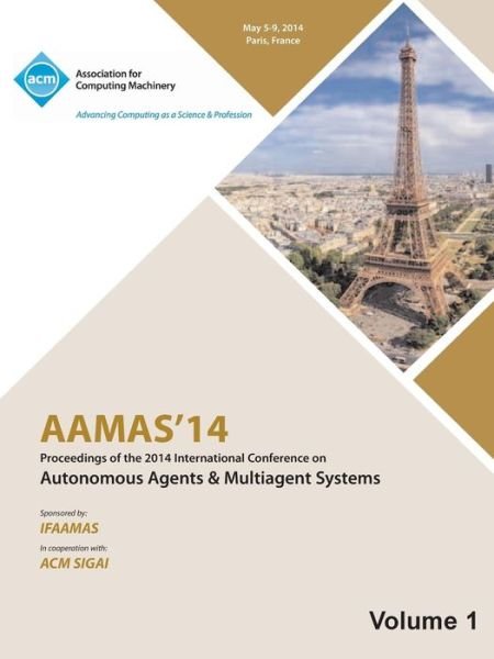 Cover for Aamas 14 Conference Committee · AAMAS 14 Vol 1 Proceedings of the 13th International Conference on Automous Agents and Multiagent Systems (Paperback Bog) (2014)