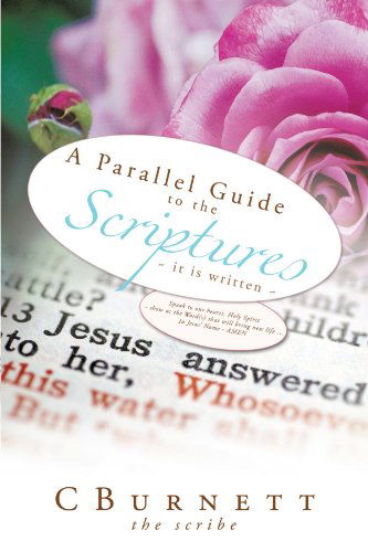 Cover for C. Burnett · A Parallel Guide to the Scriptures: ~ It is Written ~ (Paperback Book) (2011)