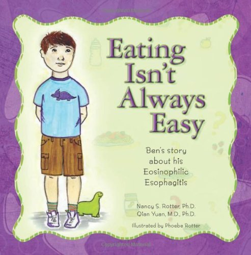 Cover for Qian Yuan M.d. P.h.d. · Eating Isn't Always Easy: Ben's Story About His Eosinophilic Esophagitis (Taschenbuch) (2012)