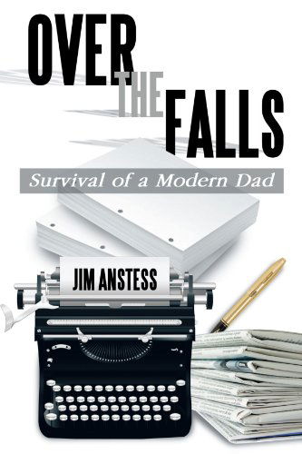 Cover for Jim Anstess · Over the Falls: Survival of a Modern Dad (Paperback Book) (2012)