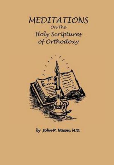 Cover for M D John P Nasou · Meditations on the Holy Scriptures of Orthodoxy (Hardcover Book) (2012)