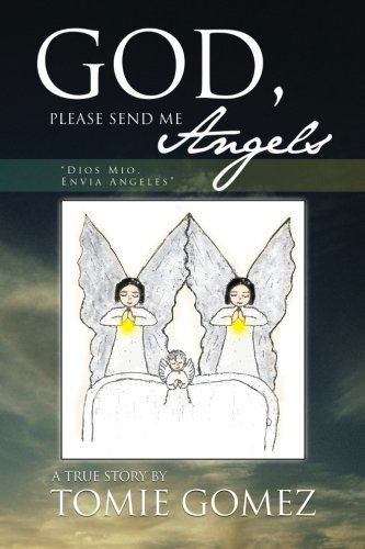 Cover for Tomie Gomez · God, Please Send Me Angels: a True Story by Tomie Gomez (Paperback Book) [Multilingual edition] (2012)