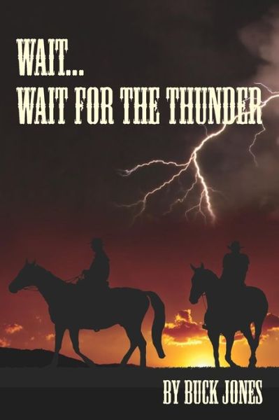 Cover for Buck Jones · Wait...wait for the Thunder (Paperback Book) [Lrg edition] (2012)