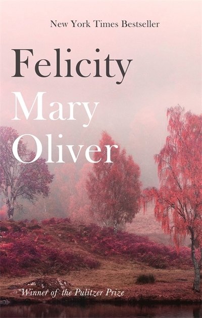 Cover for Mary Oliver · Felicity (Paperback Book) (2018)