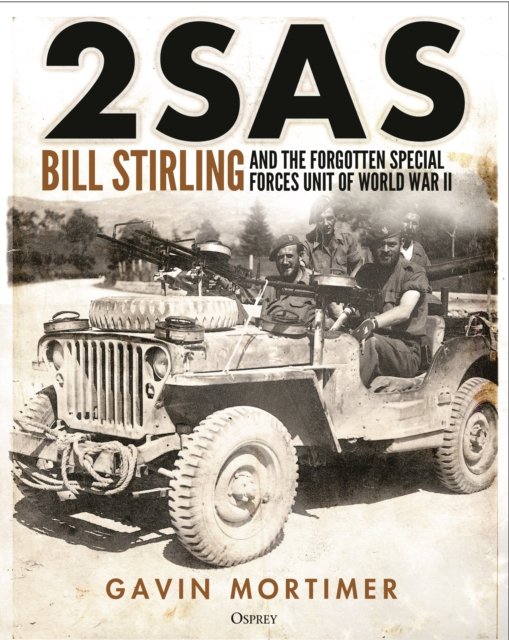 Cover for Gavin Mortimer · 2SAS: Bill Stirling and the forgotten special forces unit of World War II (Innbunden bok) (2023)