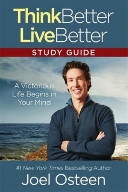 Cover for Joel Osteen · Think Better, Live Better Study Guide: A Victorious Life Begins in Your Mind (Paperback Book) (2016)