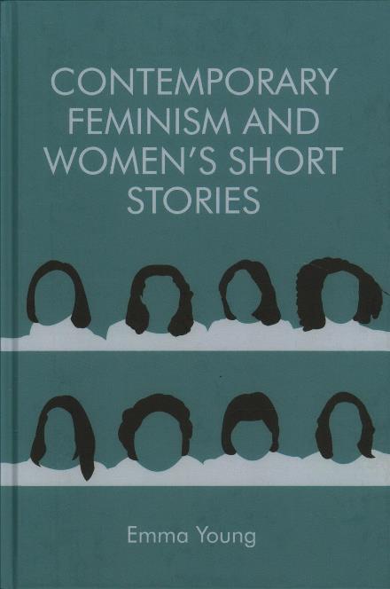 Cover for Emma Young · Contemporary Feminism and Women's Short Stories (Hardcover Book) (2018)