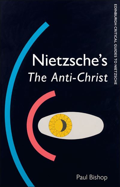 Cover for Paul Bishop · Nietzsche'S the Anti-Christ - Edinburgh Critical Guides to Nietzsche (Gebundenes Buch) (2021)