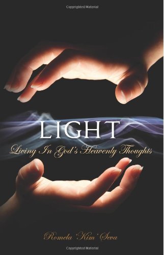 Cover for Romela 'kim' Seva · Light: Living in God's Heavenly Thoughts (Paperback Book) (2012)