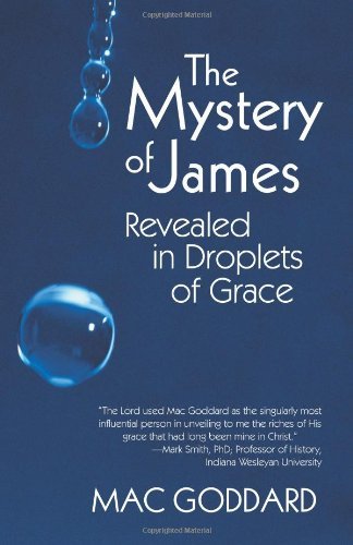 Cover for Mac Goddard · The Mystery of James Revealed in Droplets of Grace (Pocketbok) (2012)