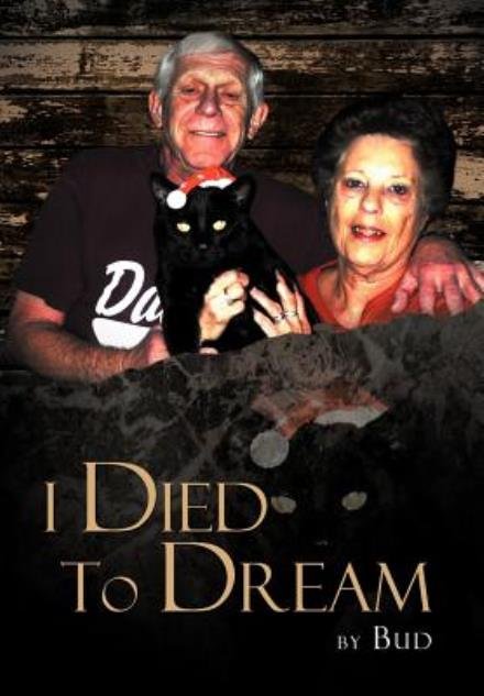 Cover for Bud · I Died to Dream (Hardcover Book) (2012)