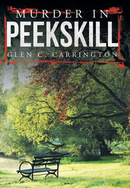 Cover for Glen C Carrington · Murder in Peekskill (Hardcover Book) (2012)