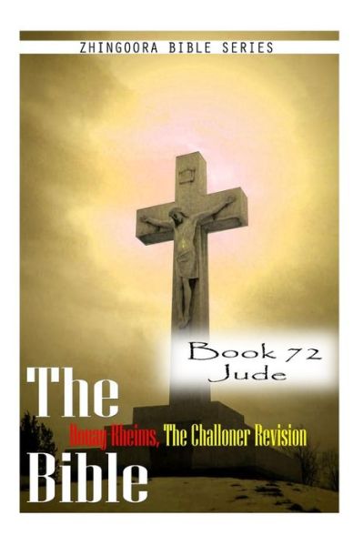 Cover for Zhingoora Bible Series · The Bible Douay-rheims, the Challoner Revision- Book 72 Jude (Paperback Book) (2012)