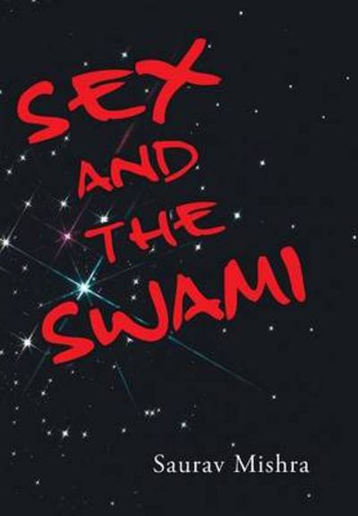 Cover for Saurav Mishra · Sex and the Swami (Hardcover bog) (2013)