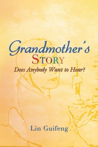 Cover for Lin Guifeng · Grandmother's Story: Does Anybody Want to Hear? (Paperback Book) (2013)