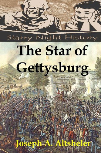 Cover for Joseph a Altsheler · The Star of Gettysburg (The Civil War) (Volume 5) (Taschenbuch) (2013)