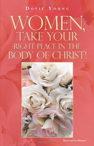 Cover for Dovie V. Young · Women, Take Your Right Place in the Body of Christ! (Paperback Book) (2013)