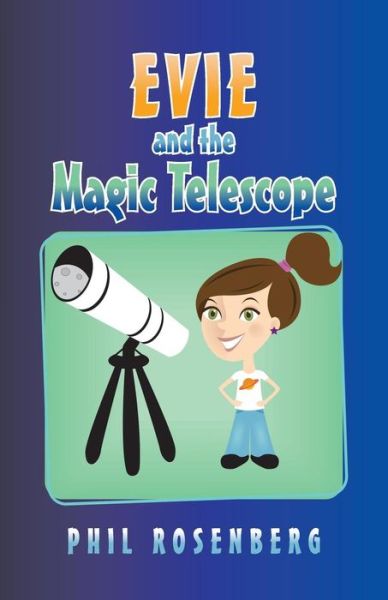 Cover for Phil Rosenberg · Evie and the Magic Telescope (Paperback Book) (2015)