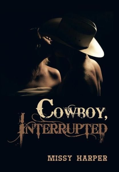 Cover for Missy Harper · Cowboy, Interrupted (Hardcover Book) (2013)