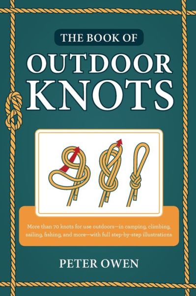 The Book of Outdoor Knots - Peter Owen - Książki - Rowman & Littlefield - 9781493039739 - 1 maja 2019