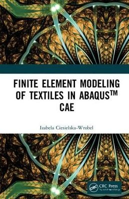 Cover for Izabela Ciesielska-Wrobel · Finite Element Modeling of Textiles in Abaqus™ CAE (Hardcover bog) (2019)
