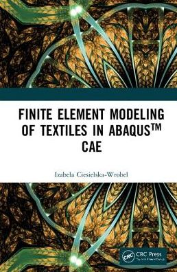 Cover for Izabela Ciesielska-Wrobel · Finite Element Modeling of Textiles in Abaqus™ CAE (Hardcover Book) (2019)