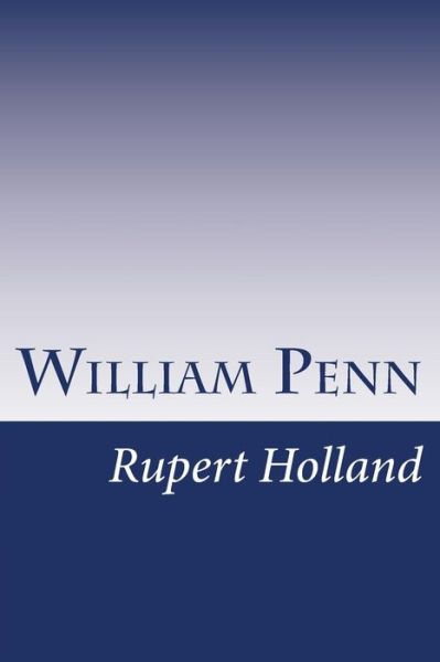 Cover for Rupert S Holland · William Penn (Paperback Book) (2014)