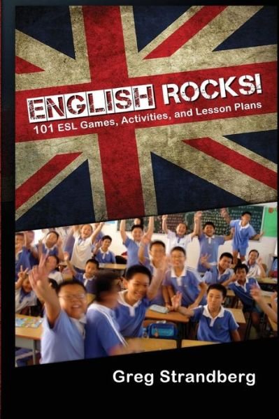 Cover for Greg Strandberg · English Rocks! 101 Esl Games, Activities, and Lesson Plans (Paperback Bog) (2014)