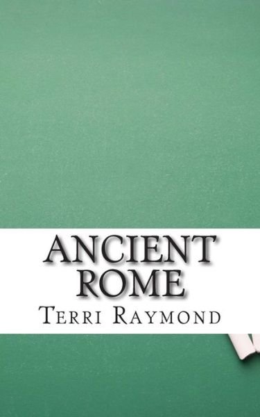 Cover for Terri Raymond · Ancient Rome: (Sixth Grade Social Science Lesson, Activities, Discussion Questions and Quizzes) (Paperback Book) (2014)