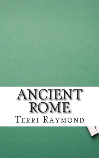 Cover for Terri Raymond · Ancient Rome: (Sixth Grade Social Science Lesson, Activities, Discussion Questions and Quizzes) (Pocketbok) (2014)