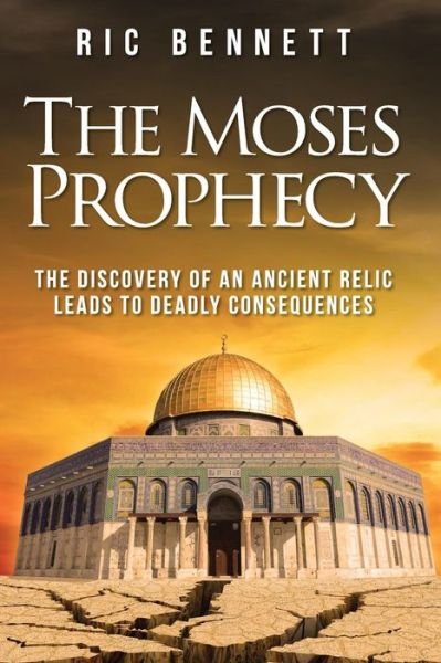 The Moses Prophecy - Ric Bennett - Books - Createspace - 9781501022739 - October 18, 2014