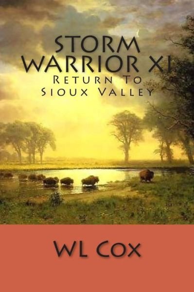 Cover for Wl Cox · Storm Warrior Xi: Return to Sioux Valley (Paperback Book) (2014)