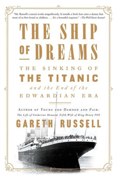 Cover for Gareth Russell · The Ship of Dreams: The Sinking of the Titanic and the End of the Edwardian Era (Taschenbuch) (2020)