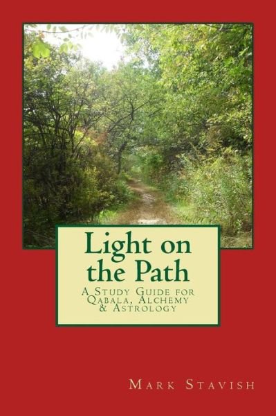 Cover for Mark Stavish · Light on the Path: a Study Guide for Qabala, Alchemy, &amp; Astrology (Taschenbuch) (2014)