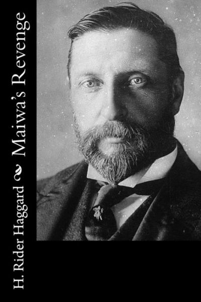 Maiwa's Revenge - H Rider Haggard - Books - Createspace - 9781502843739 - October 15, 2014