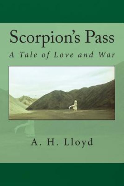 Scorpion's Pass - A H Lloyd - Books - Createspace Independent Publishing Platf - 9781503239739 - January 11, 2015