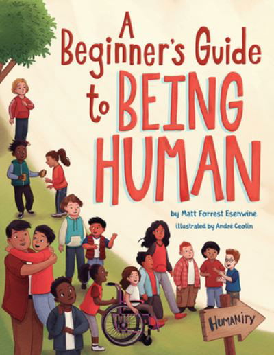 Cover for Matt Forrest Esenwine · A Beginner's Guide to Being Human (Hardcover Book) (2022)