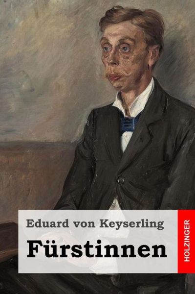 Furstinnen - Eduard Von Keyserling - Livres - Createspace - 9781508403739 - 9 février 2015