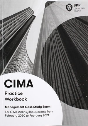 CIMA Management E2, F2 & P2 Integrated Case Study: Practice Workbook - BPP Learning Media - Books - BPP Learning Media - 9781509729739 - October 10, 2019