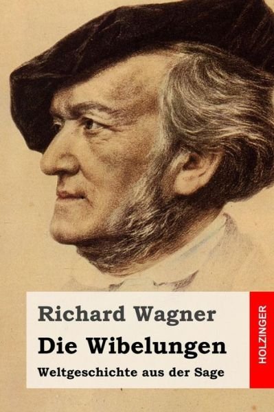 Cover for Richard Wagner · Die Wibelungen: Weltgeschichte Aus Der Sage (Pocketbok) (2015)