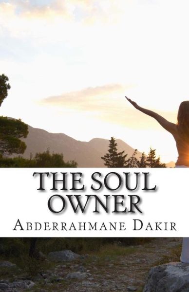 Cover for Abderrahmane Dakir · The Soul Owner: Short Story (Pocketbok) (2015)