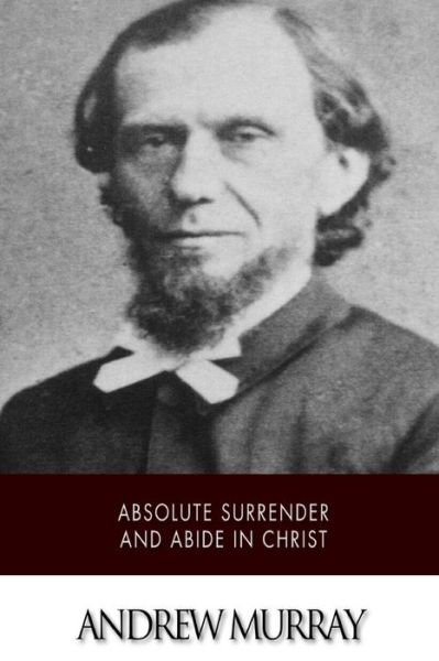 Cover for Andrew Murray · Absolute Surrender and Abide in Christ (Paperback Book) (2015)