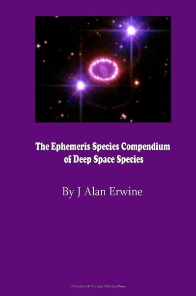 Cover for J Alan Erwine · The Ephemeris Species Compendium of Deep Space Species (Paperback Book) (2015)