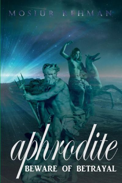 Cover for Mosiur Rehman · Aphrodite: Beware of Betrayal (Paperback Book) (2015)