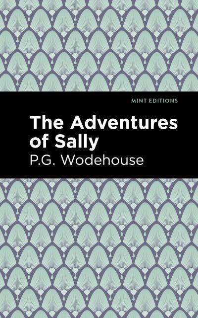 Cover for P. G. Wodehouse · The Adventures of Sally - Mint Editions (Paperback Bog) (2021)