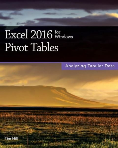 Cover for Tim Hill · Excel 2016 for Windows Pivot Tables (Pocketbok) (2015)
